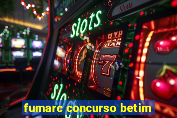 fumarc concurso betim